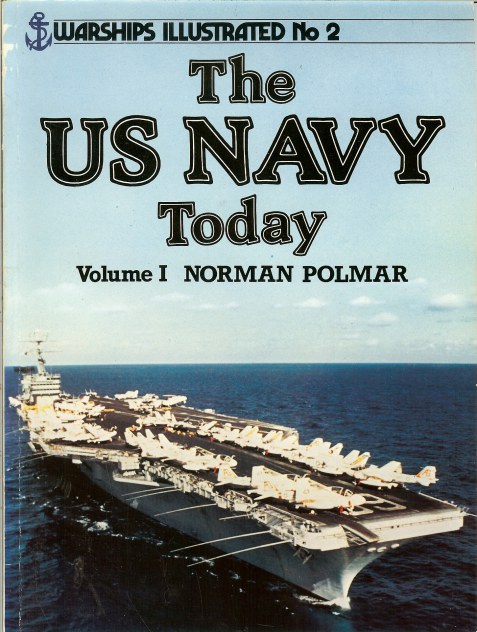 WARSHIPS ILLUSTRATED NO.2: THE US NAVY TODAY VOLUME I