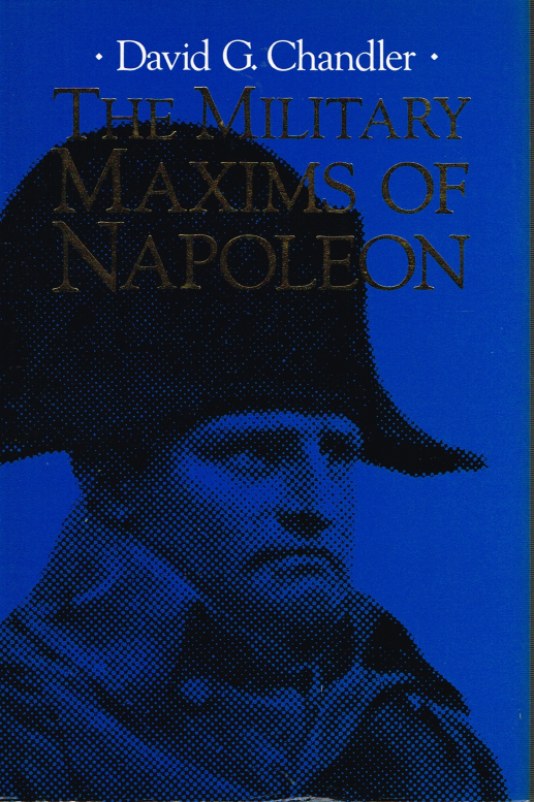 THE MILITARY MAXIMS OF NAPOLEON