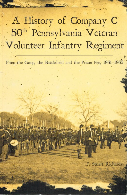 A HISTORY OF COMPANY C 50TH PENNSYLVANIA VETERAN VOLUNTEER INFANTRY ...