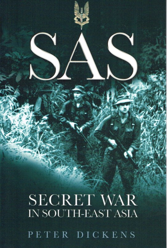 SAS SECRET WAR IN SOUTH-EAST ASIA : 22 SPECIAL AIR SERVICE REGIMENT IN ...