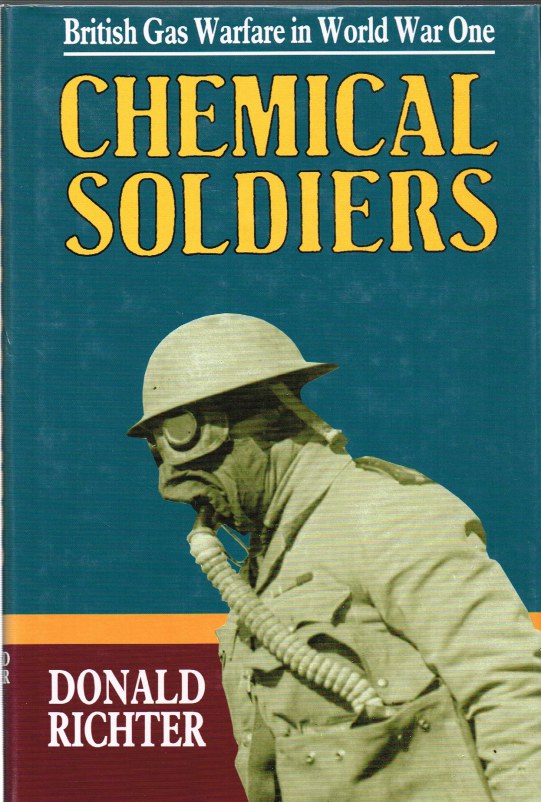 CHEMICAL SOLDIERS : BRITISH GAS WARFARE IN WORLD WAR ONE