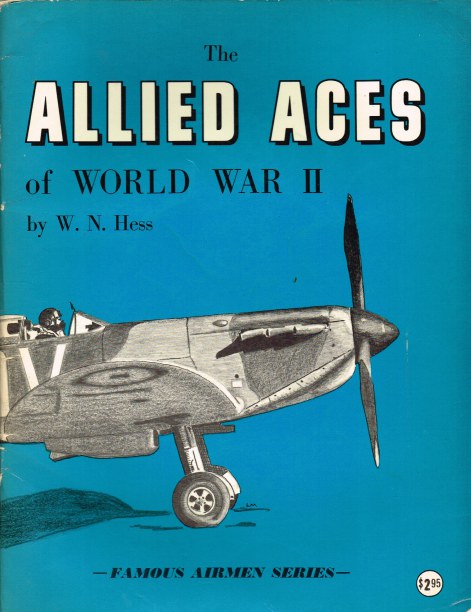 FAMOUS AIRMEN: THE ALLIED ACES OF WORLD WAR II