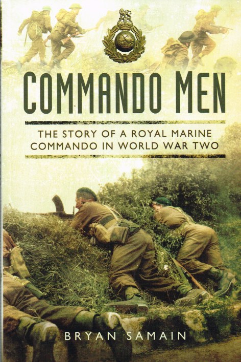 COMMANDO MEN: THE STORY OF A ROYAL MARINE COMMANDO IN WORLD WAR TWO