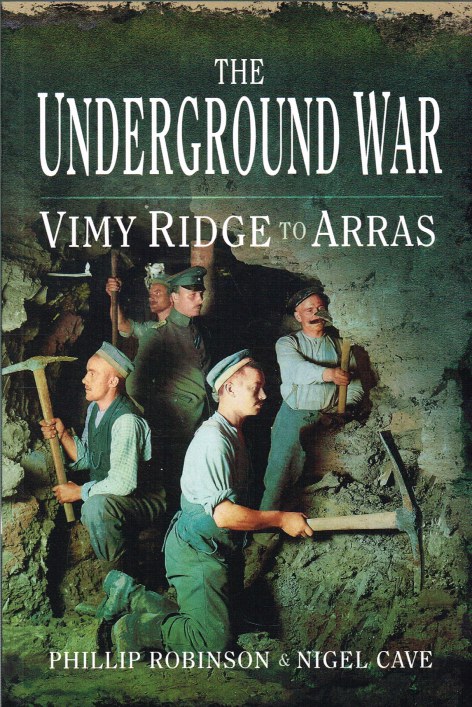 THE UNDERGROUND WAR VOLUME 1: VIMY RIDGE TO ARRAS