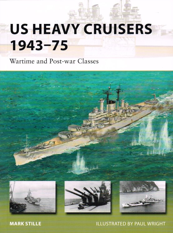 US HEAVY CRUISERS 1943-75 : WARTIME AND POST-WAR CLASSES