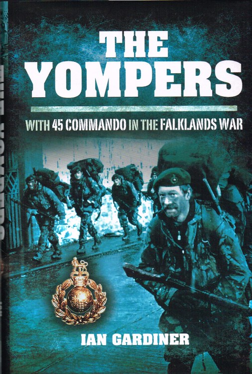 THE YOMPERS : WITH 45 COMMANDO IN THE FALKLANDS WAR