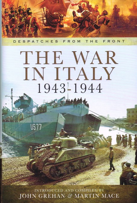 DESPATCHES FROM THE FRONT: THE WAR IN ITALY 1943-1944