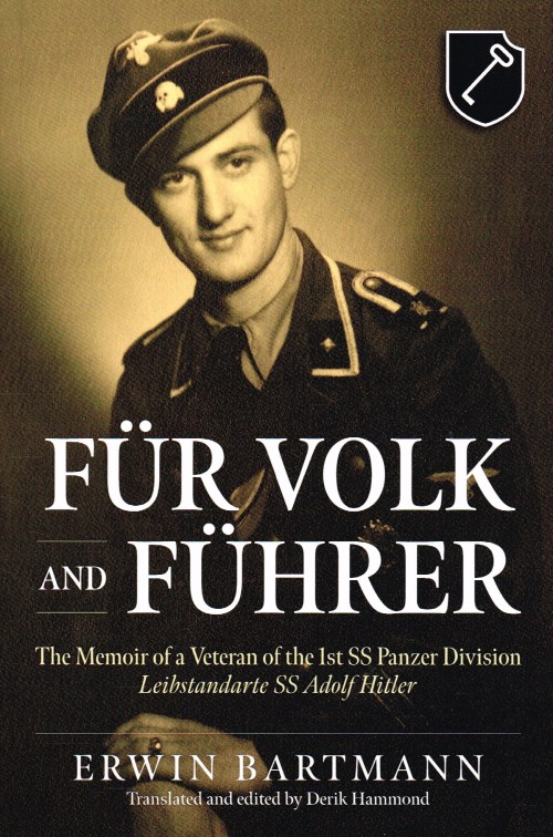 FUR VOLK AND FUHRER : THE MEMOIR OF A VETERAN OF THE 1ST SS PANZER ...