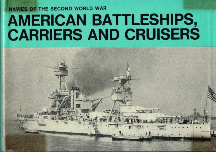 NAVIES OF THE SECOND WORLD WAR: AMERICAN BATTLESHIPS, CARRIERS AND CRUISERS