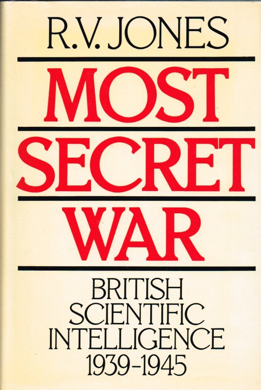 MOST SECRET WAR : BRITISH SCIENTIFIC INTELLIGENCE 1939-1945