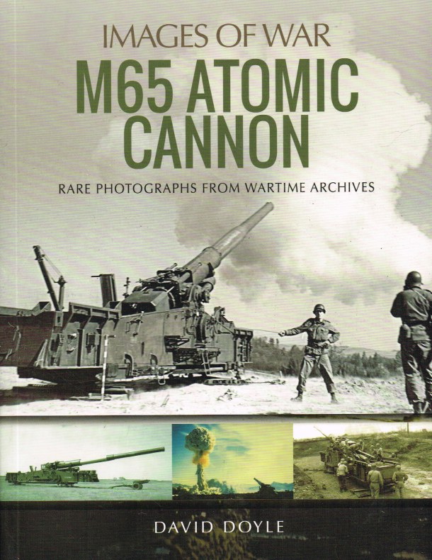 IMAGES OF WAR: M65 ATOMIC CANNON