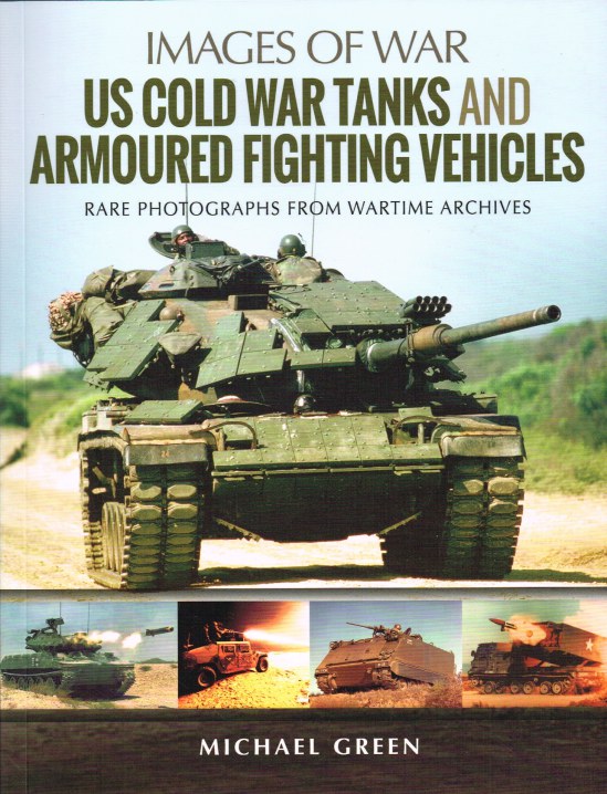 IMAGES OF WAR: US COLD WAR TANKS AND ARMOURED FIGHTING VEHICLES