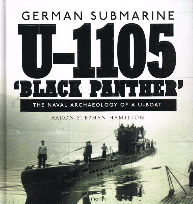 German Submarine U 1105 Black Panther The Naval Archaeology Of A U Boat