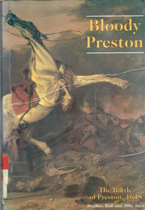 Bloody Preston The Battle Of Preston 1648