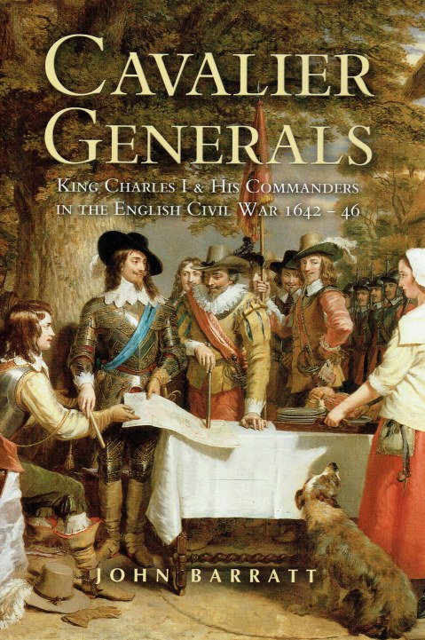 CAVALIER GENERALS : KING CHARLES I AND HIS COMMANDERS IN THE ENGLISH ...