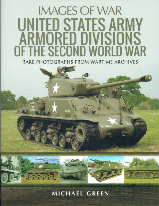 IMAGES OF WAR: UNITED STATES ARMY ARMORED DIVISIONS OF THE SECOND WORLD WAR