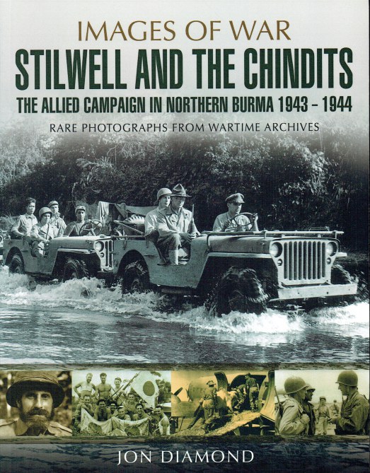 IMAGES OF WAR: STILWELL AND THE CHINDITS : THE ALLIED CAMPAIGN IN ...