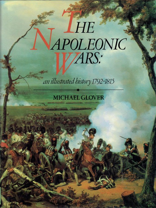 THE NAPOLEONIC WARS : AN ILLUSTRATED HISTORY 1792-1815