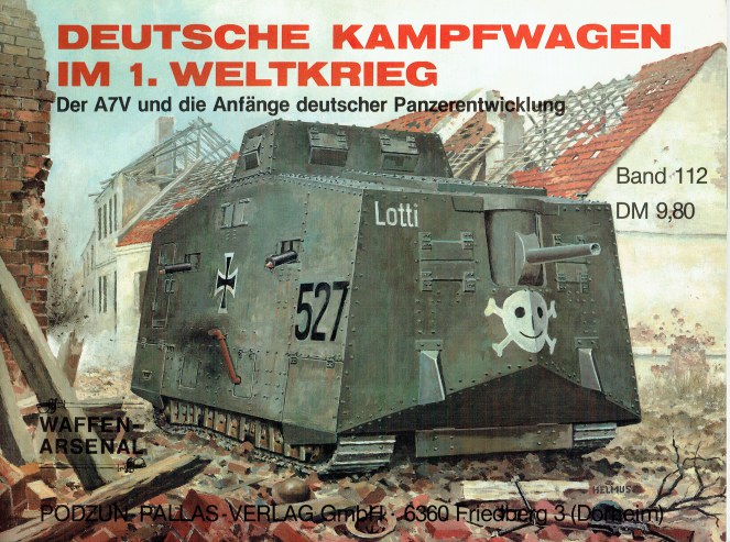 DEUTSCHE KAMPFWAGEN IM 1. WELTKRIEG DER A7V UND DIE ANFANGE DEUTSCHER ...