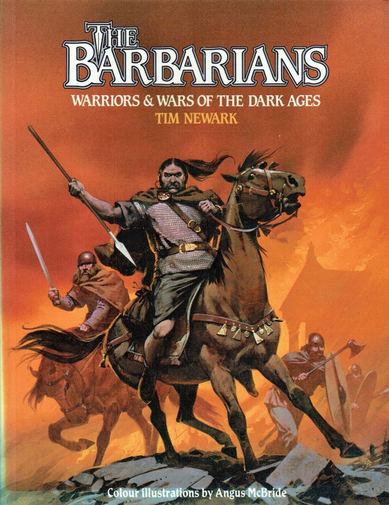 THE BARBARIANS : WARRIORS & WARS OF THE DARK AGES