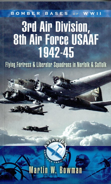 BOMBER BASES OF WWII : 3RD AIR DIVISION, 8TH AIR FORCE USAAF 1942-45