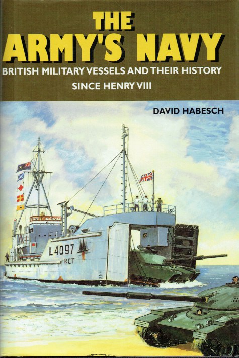 THE ARMY'S NAVY : BRITISH MILITARY VESSELS AND THEIR HISTORY SINCE ...