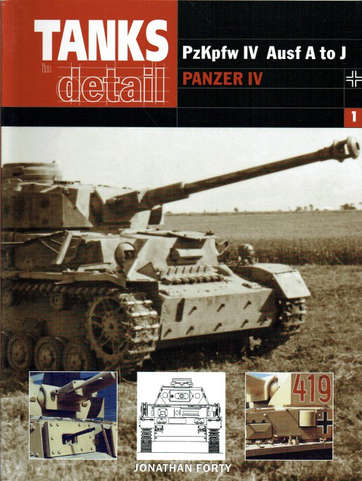 TANKS IN DETAIL 1: PZKPFW IV AUSF A TO J PANZER IV