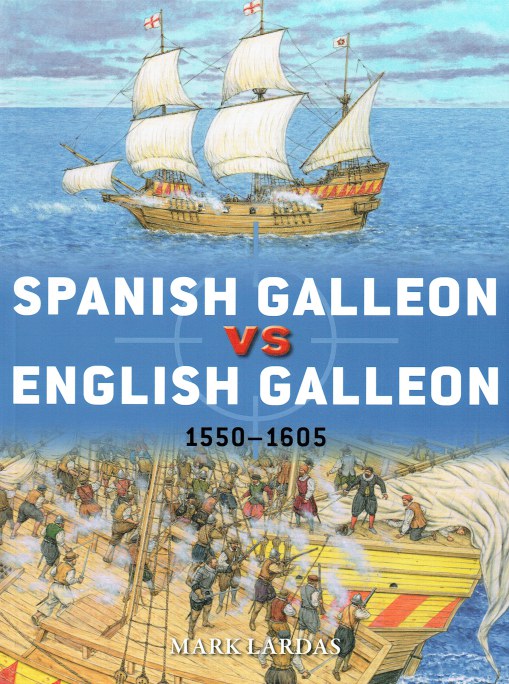 SPANISH GALLEON VS ENGLISH GALLEON 1550-1605