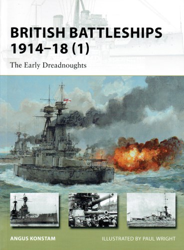 BRITISH BATTLESHIPS 1914-18 (1) THE EARLY DREADNOUGHTS