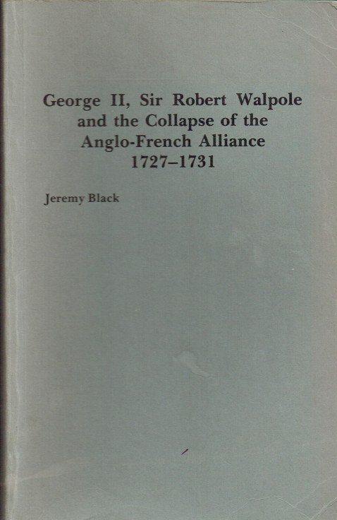 GEORGE II, SIR ROBERT WALPOLE AND THE COLLAPSE OF THE ANGLO-FRENCH ...