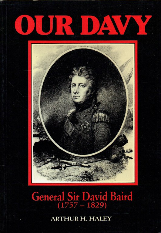 OUR DAVY : GENERAL SIR DAVID BAIRD 1757-1829