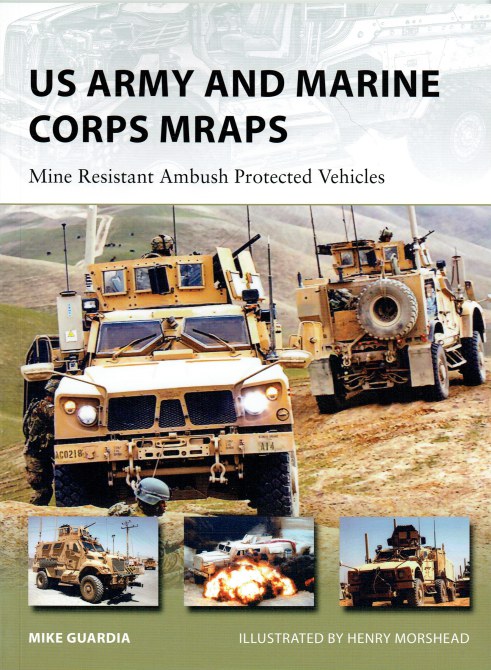 US ARMY AND MARINE CORPS MRAPS : MINE RESISTANT AMBUSH PROTECTED VEHICLES