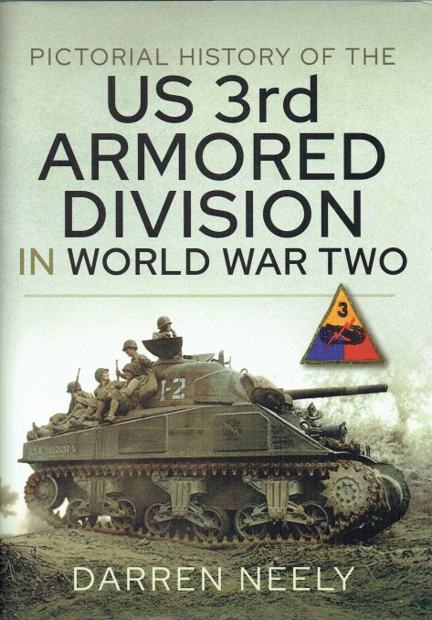 Pictorial History Of The Us 3rd Armored Division In World War Two