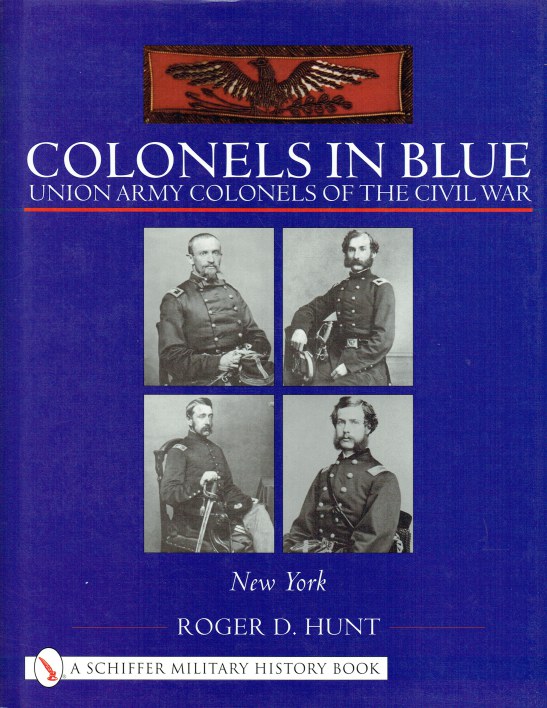 COLONELS IN BLUE: UNION ARMY COLONELS OF THE CIVIL WAR : NEW YORK