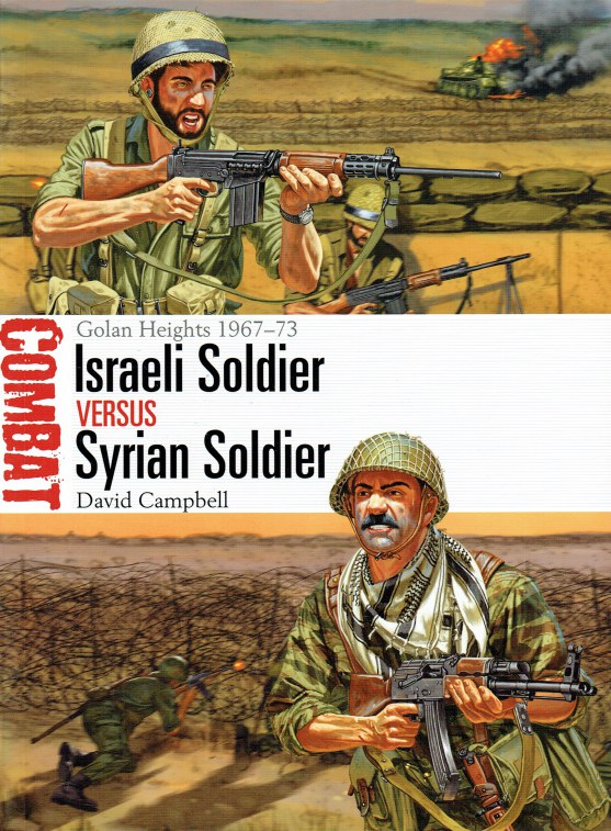 ISRAELI SOLDIER VERSUS SYRIAN SOLDIER : GOLAN HEIGHTS 1967-73