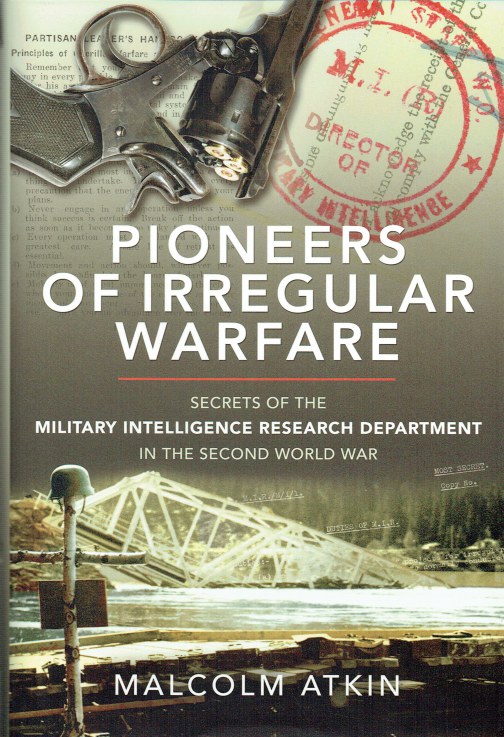 PIONEERS OF IRREGULAR WARFARE : SECRETS OF THE MILITARY INTELLIGENCE ...