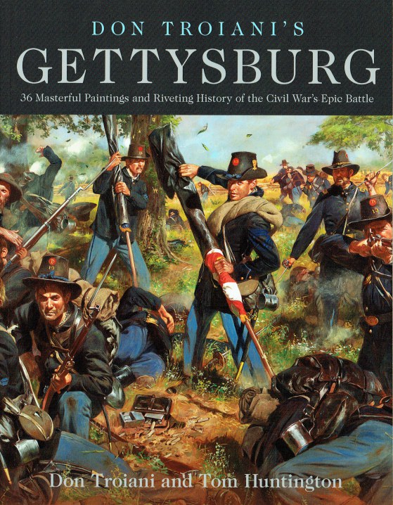 DON TROIANI'S GETTYSBURG : 36 MASTERFUL PAINTINGS AND RIVETING HISTORY ...