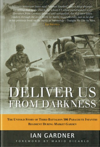 DELIVER US FROM DARKNESS : THE UNTOLD STORY OF THIRD BATTALION 506 ...