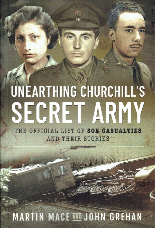 UNEARTHING CHURCHILL'S SECRET ARMY : THE OFFICIAL LIST OF SOE ...