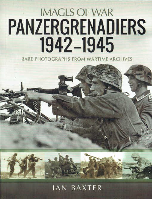 IMAGES OF WAR: PANZERGRENADIERS 1942-1945