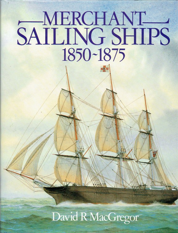 MERCHANT SAILING SHIPS 1850-1875 : HEYDAY OF SAIL