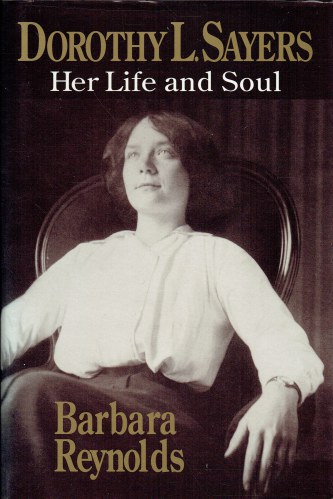 DOROTHY L. SAYERS : HER LIFE AND SOUL