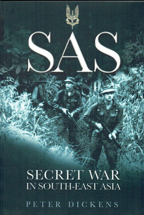 Sas : Secret War In South-east Asia : 22 Special Air Service Regiment 