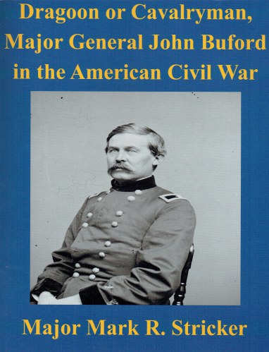 DRAGOON OR CAVALRYMAN, MAJOR GENERAL JOHN BUFORD AN THE AMERICAN CIVIL WAR