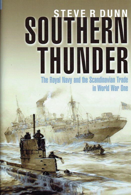 SOUTHERN THUNDER : THE ROYAL NAVY AND THE SCANDINAVIAN TRADE IN WORLD ...