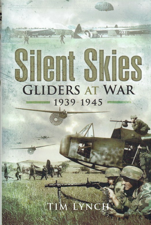 SILENT SKIES : GLIDERS AT WAR 1939-1945