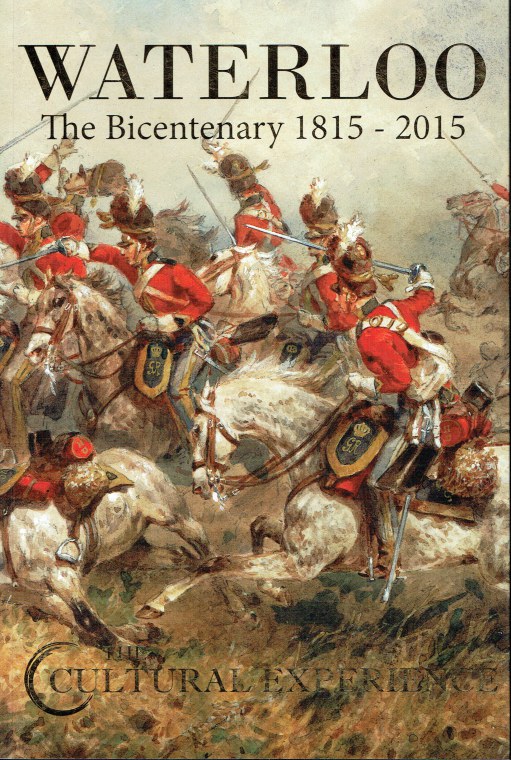 1815 THE WATERLOO CAMPAIGN : WELLINGTON, HIS GERMAN ALLIES AND THE BATTLE  OF LIGNY AND QUATRE BRAS