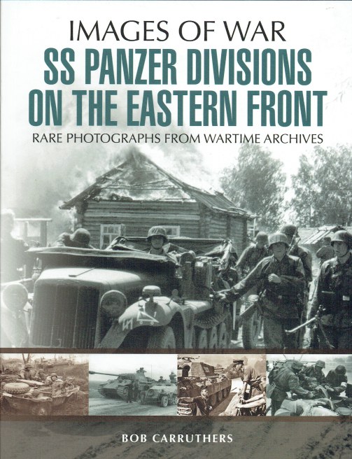 IMAGES OF WAR: SS PANZER DIVISIONS ON THE EASTERN FRONT