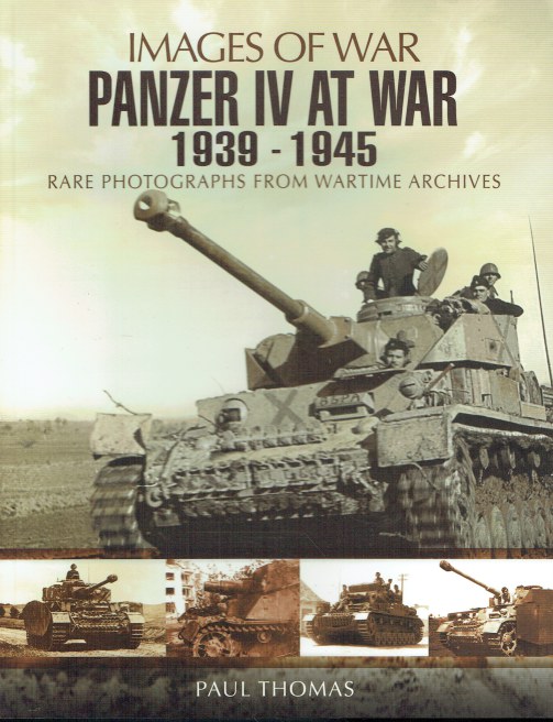 IMAGES OF WAR: PANZER IV AT WAR 1939-1945