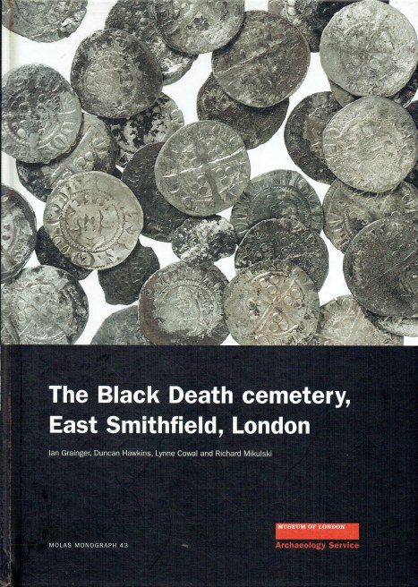 Molas Monograph 43 The Black Death Cemetery East Smithfield London